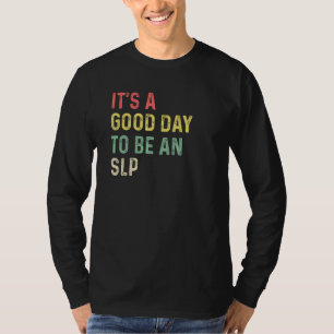 Camiseta Es Un Buen Día Para Ser Un Patólogo Del Habla Slp