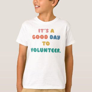Camiseta Es un buen día para ser voluntario: Ayuda a otros