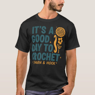 Camiseta Es Un Buen Día Para Tejer Hilo Y Gancho De Ganchil