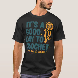 Camiseta Es Un Buen Día Para Tejer Hilo Y Gancho De Ganchil