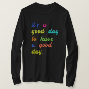 Camiseta Es un buen día para tener un buen día Cotización