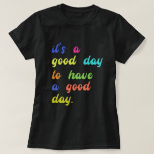 Camiseta Es un buen día para tener un buen día Cotización