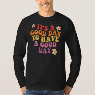 Camiseta Es un buen día para tener un buen día de tendencia
