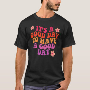 Camiseta Es un buen día para tener un buen día de tendencia