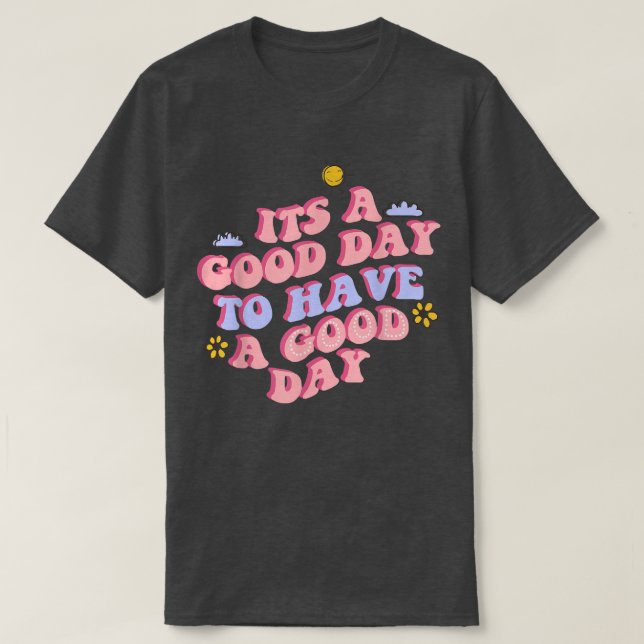 Camiseta Es un buen día para tener una buena motivación ret (Diseño del anverso)
