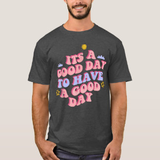 Camiseta Es un buen día para tener una buena motivación ret