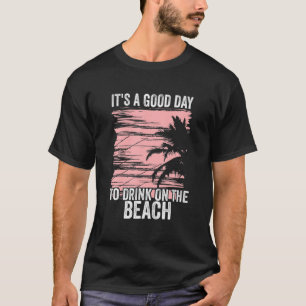 Camiseta Es Un Buen Día Para Tomar Algo En La Playa Retro