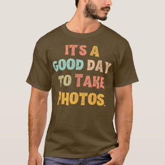 Camiseta Es Un Buen Día Para Tomar Fotos