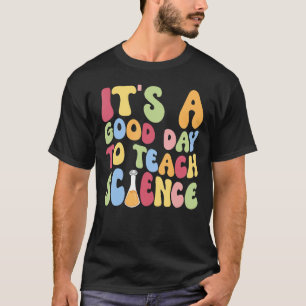 Camiseta Es un buen día para volver a enseñar ciencia a sch