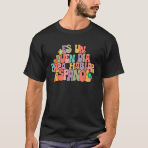 Camiseta Es Un Buen Día Spanish Teacher Maestra Apreciación
