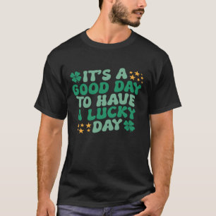 CAMISETA "ES UN BUEN DÍA TENER UN DÍA DE SUERTE"