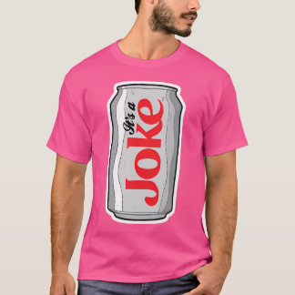 Camiseta Es Un Chiste (Parodia De Diet Cola)