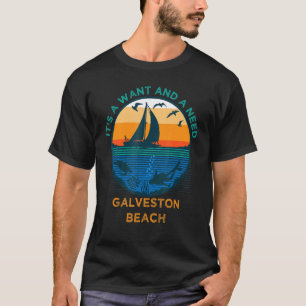Camiseta Es un deseo y una necesidad Galveston Beach Vacati
