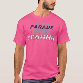 Camiseta Es Un Desfile Dentro De Mi Ciudad Sí