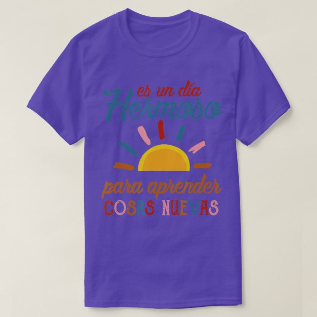 Camiseta Es Un Dia Hermosa Para Aprender Cosas Nuevas Spani (Diseño del anverso)