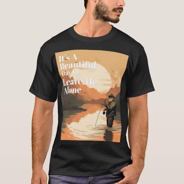 Camiseta Es un día hermoso dejarme solo (Anverso)