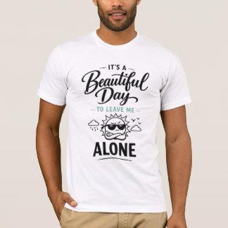 Camiseta Es un día hermoso para dejarme solo