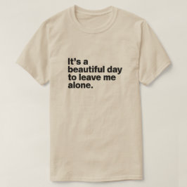 Camiseta Es un día hermoso para dejarme solo