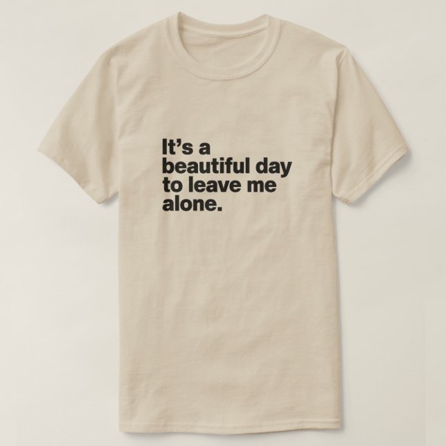 Camiseta Es un día hermoso para dejarme solo (Diseño del anverso)
