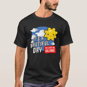 Camiseta Es un día hermoso para dejarme solo Sarcástico