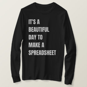 Camiseta Es un día hermoso para hacer una hoja de cálculo,