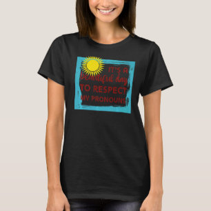 Camiseta Es un día hermoso para respetar mi discurso trans