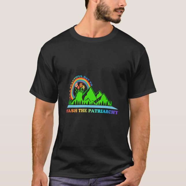 Camiseta Es Un Día Hermoso Para Romper El Patriarcado Femin (Anverso)