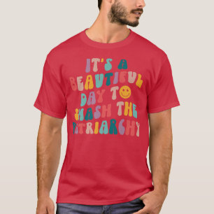 Camiseta Es Un Día Hermoso Para Romper La Graciosidad Del P