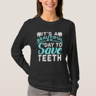 Camiseta Es Un Día Hermoso Para Salvar A Los Dientes
