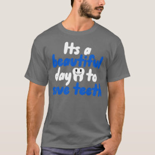 Camiseta Es un día hermoso para salvar dientes