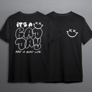 Camiseta Es Un Día Malo No Una Mala Vida Al Estilo De Graff
