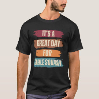 Camiseta Es un gran día para el squash de mesa