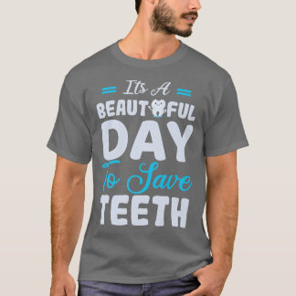 Camiseta Es un hermoso día Fe Diente Higienista Dental