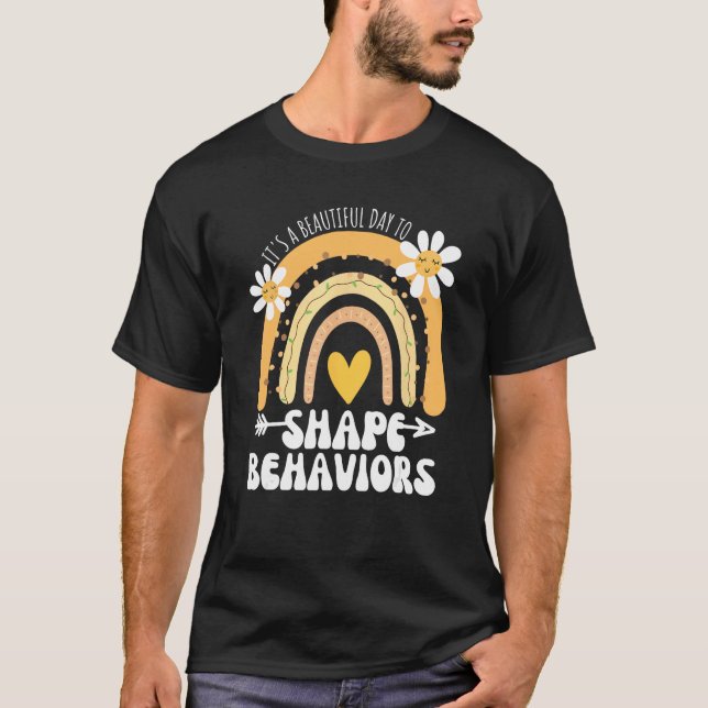 Camiseta Es Un Hermoso Día Para Dar Forma A Comportamientos (Anverso)