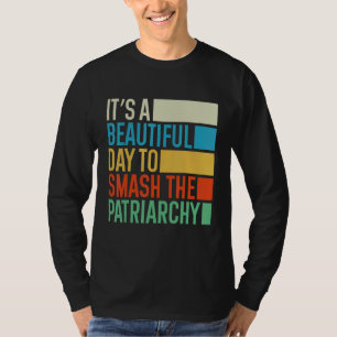Camiseta Es Un Hermoso Día Para Destruir La Patriarcado Ret