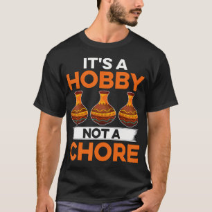 Camiseta Es Un Hobby No Una Tarea Artista De Cerámica Arcil