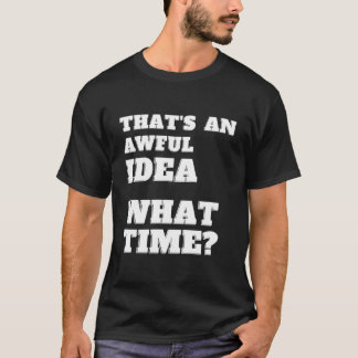 Camiseta Es Un Horrible Momento Sarcasmo