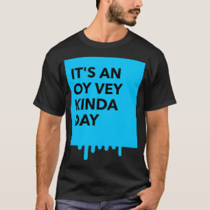 Camiseta Es un mal día judío yiddish de muy mal humor