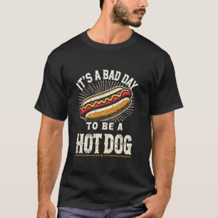 Camiseta Es un mal día para ser un perro caliente Comida Ho