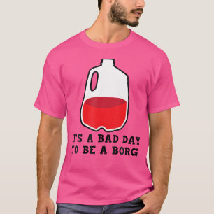 Camiseta Es Un Mal Día Ser Un Diseño Para Beber.