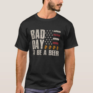 Camiseta Es un mal día ser una cerveza graciosa el 4 de jul
