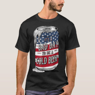 Camiseta Es Un Malo Día Para Ser Una Cerveza Fría Graciosa 