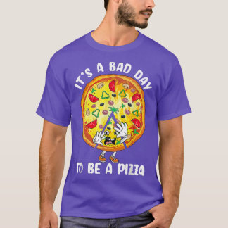 Camiseta Es Un Malo Día Para Ser Una Pizza Graciosa Para Lo
