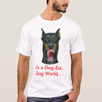 Camiseta Es un mundo del perro-comer-perro…