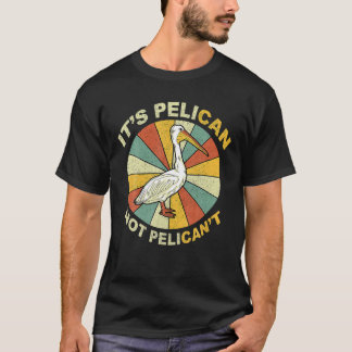 Camiseta Es un pelícano, no un pelícano, no un pelícano