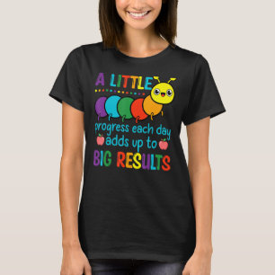 Camiseta es un profesor hermoso Un poco de progreso cada dí