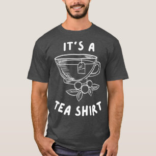 Camiseta Es un regalo gracioso para los amantes del té