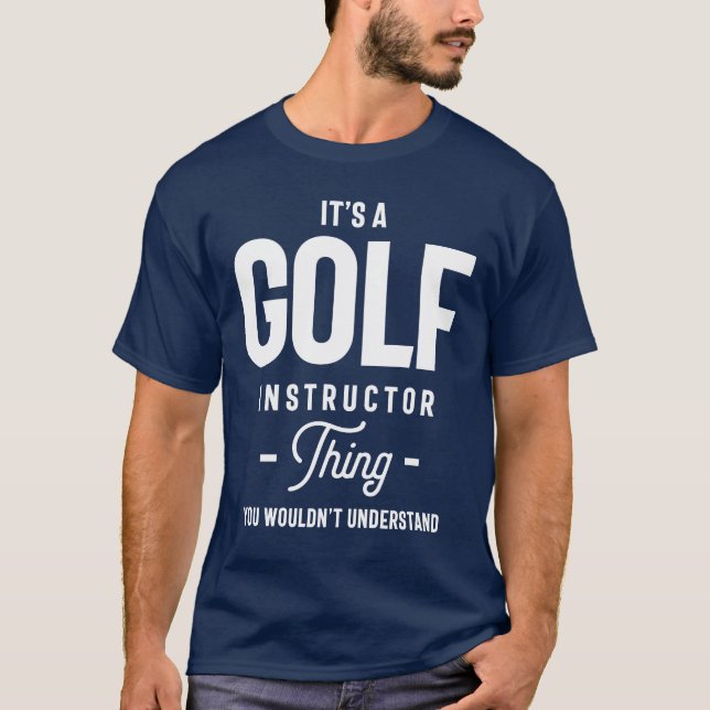 Camiseta Es un regalo para el cargo de instructor de golf (Anverso)