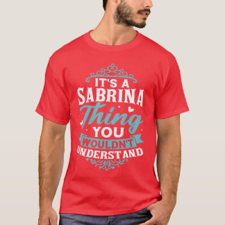 Camiseta Es un Sabrinahing que no entenderías Nombre Sabr