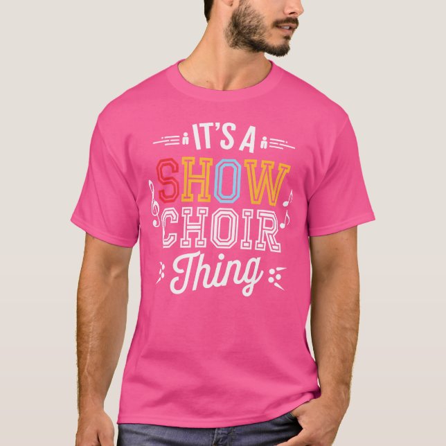 Camiseta Es Un Show Choir Thing Show Choir Design For Oper (Anverso)